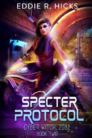 [Cyber Witch: 2082 02] • Specter Protocol (Cyber Witch · 2082)